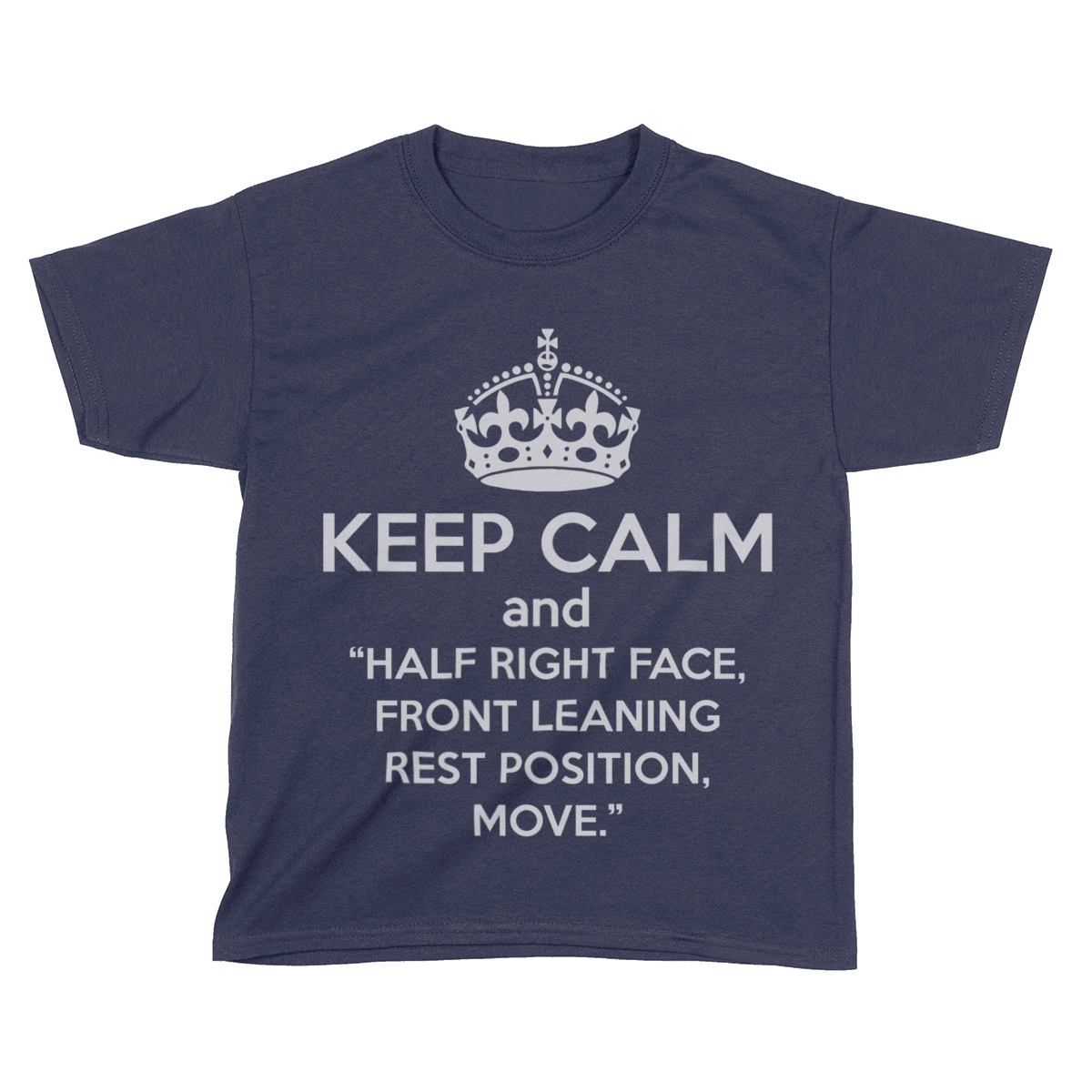 Keep Calm and Half Right Face (Kids)