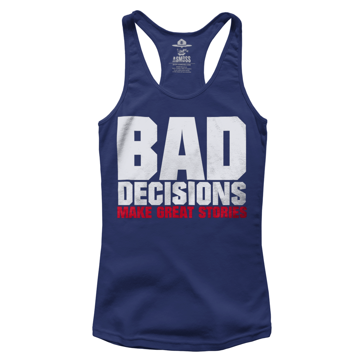 Bad Decisions Make Great Stories (Ladies)