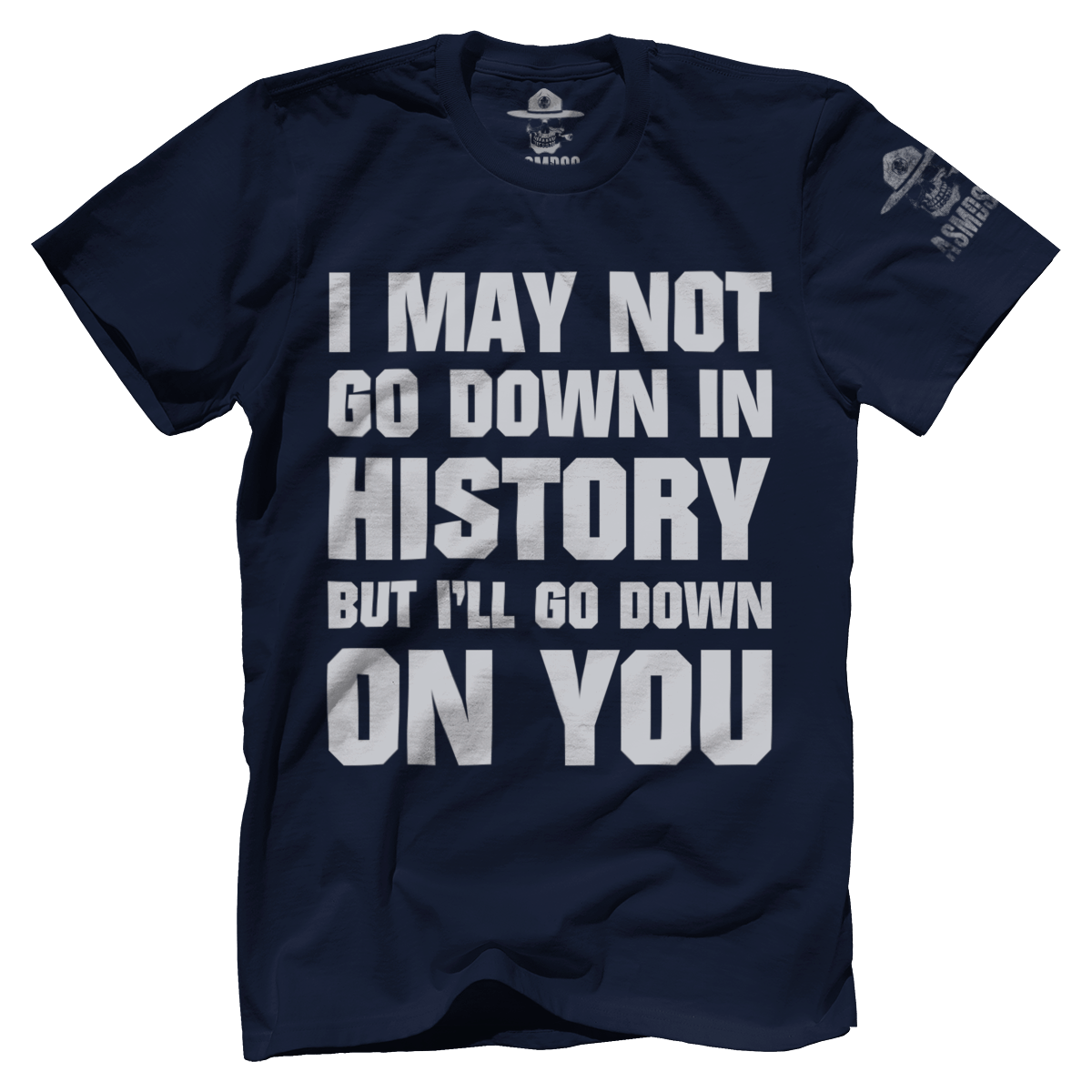 Go Down In History