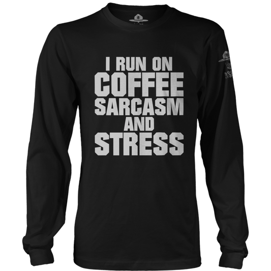 Run On Coffee Sarcasm And Stress Long Sleeve