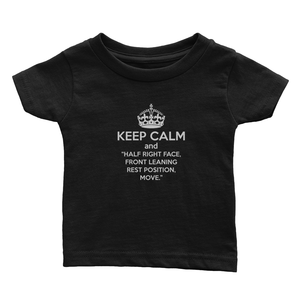 Keep Calm and Half Right Face (Babies)