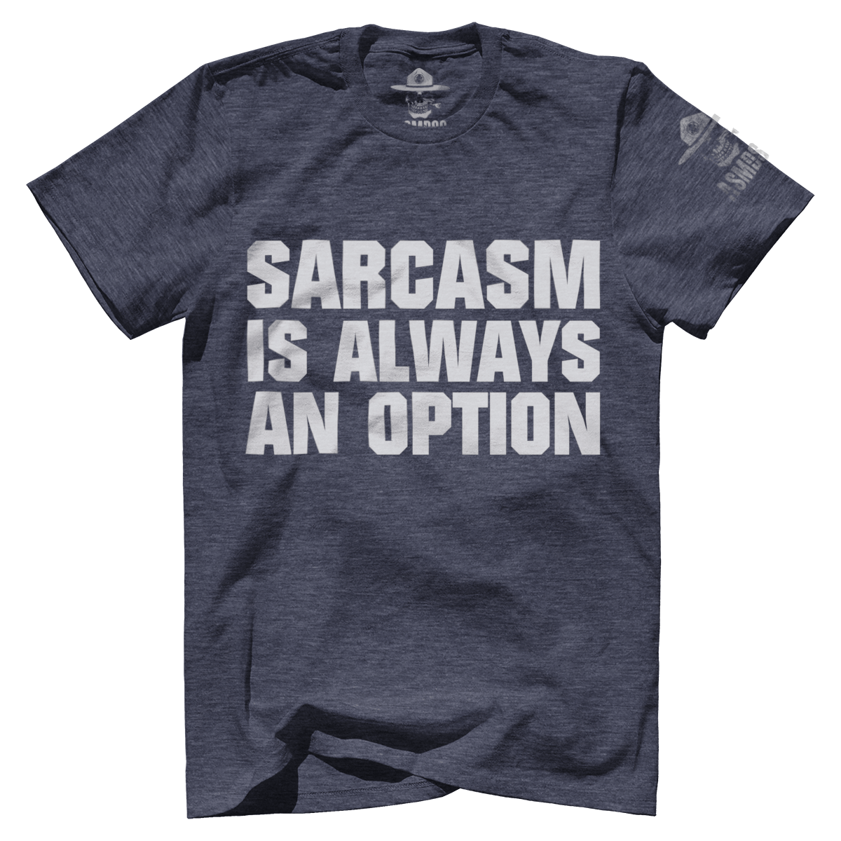 Sarcasm Is Always An Option
