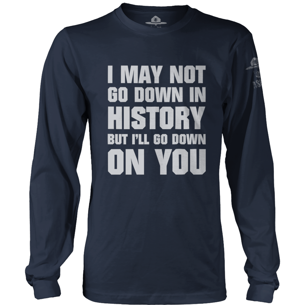 Go Down In History