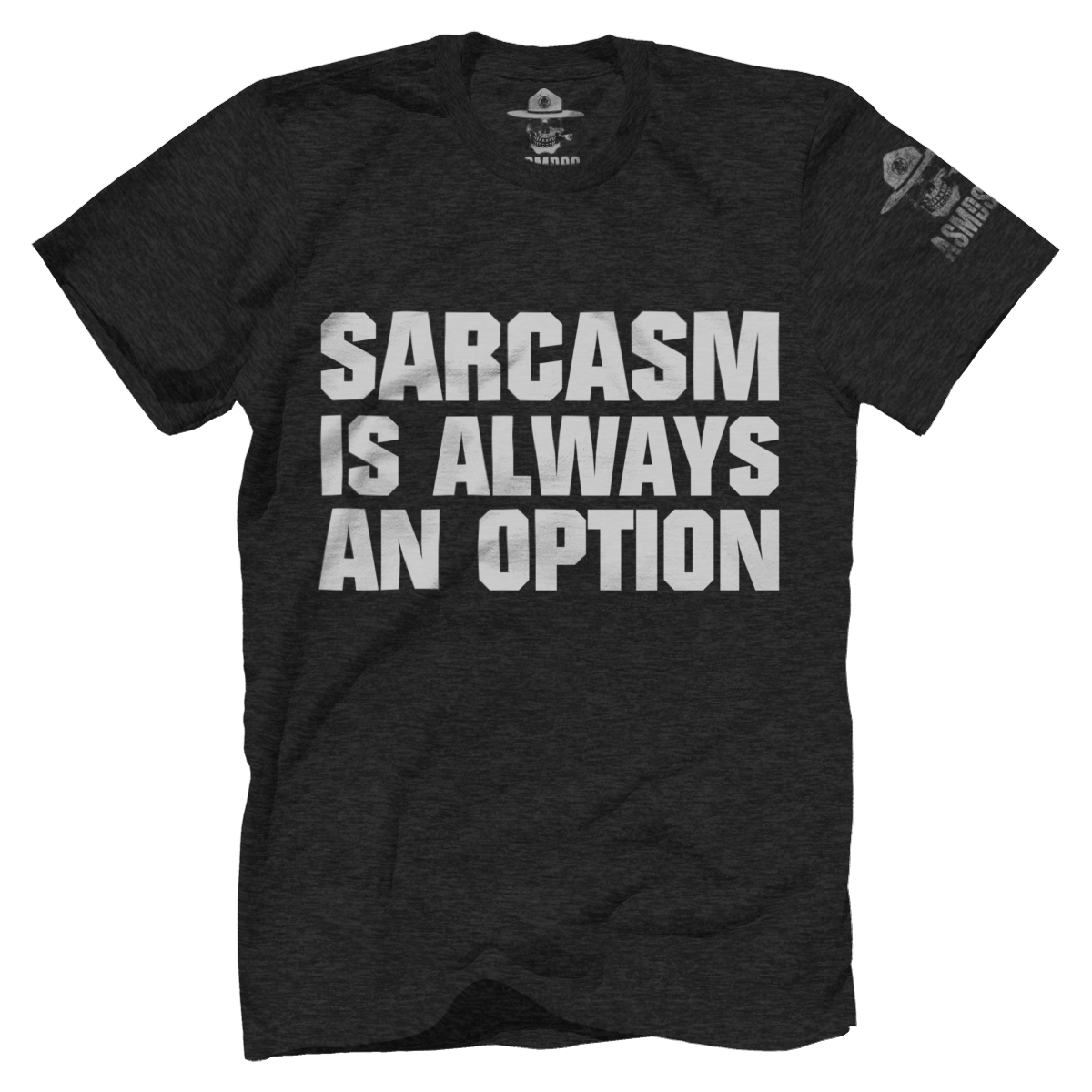 Sarcasm Is Always An Option