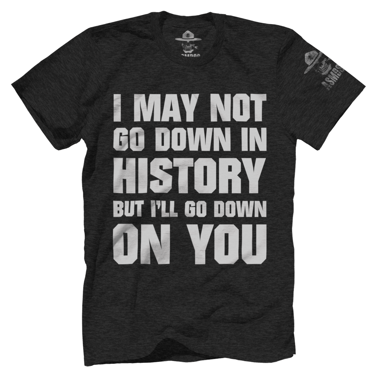 Go Down In History