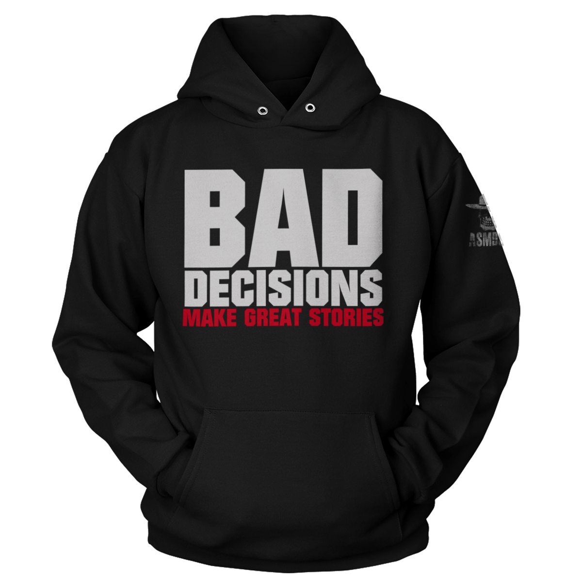 Bad Decisions Make Great Stories (Ladies)
