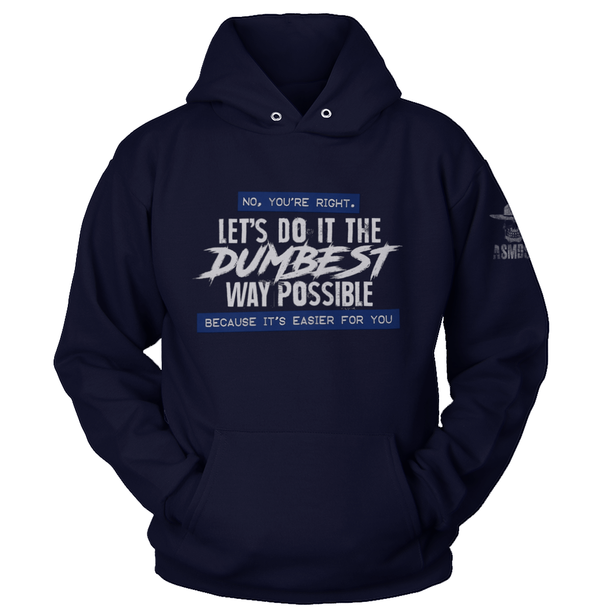 Dumbest Way Possible Hoodie