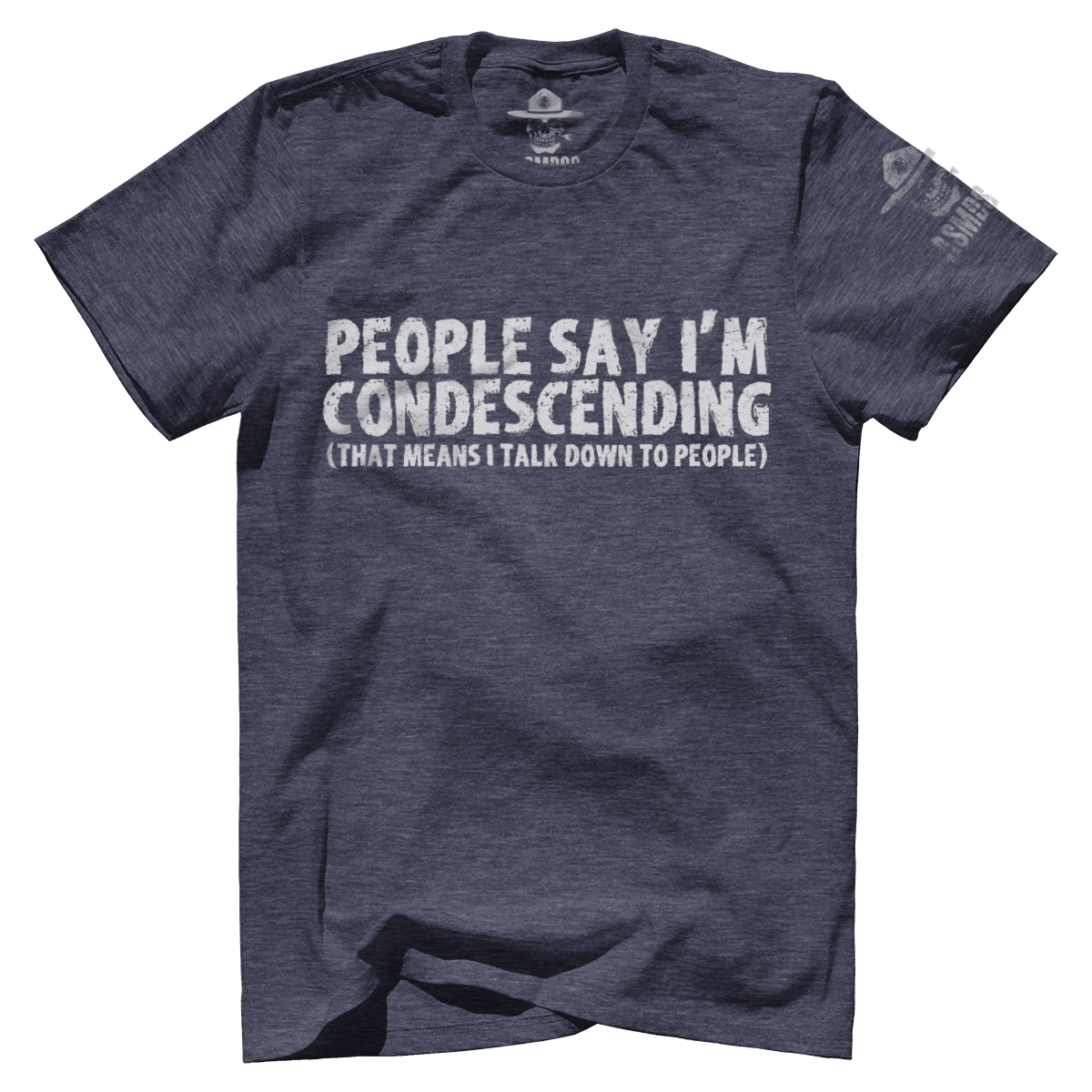 People Say I'm Condescending