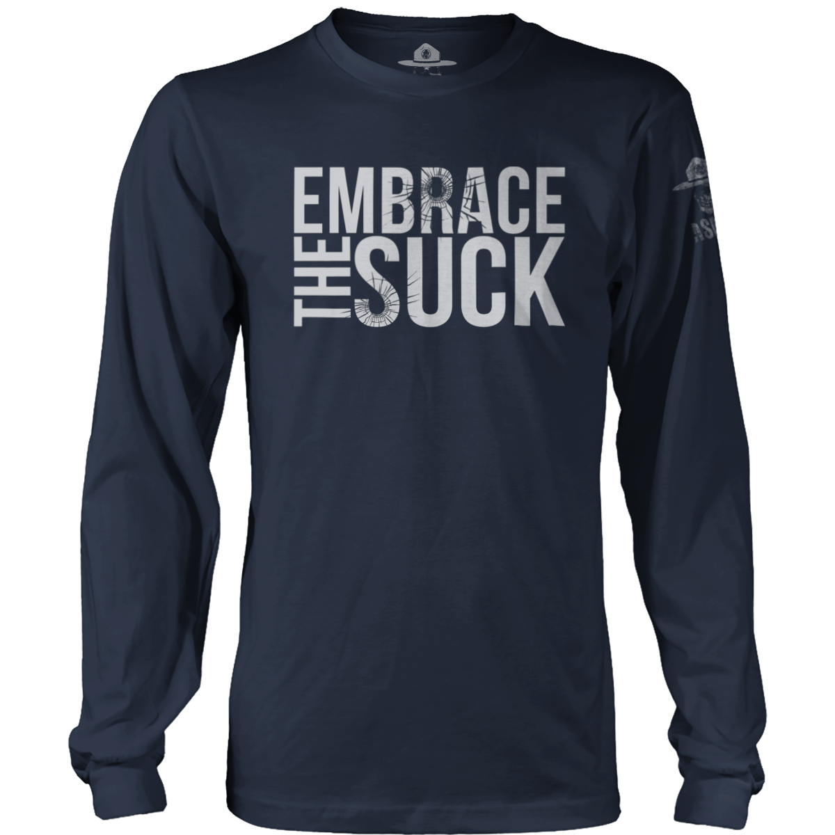 Embrace The Suck Long Sleeve