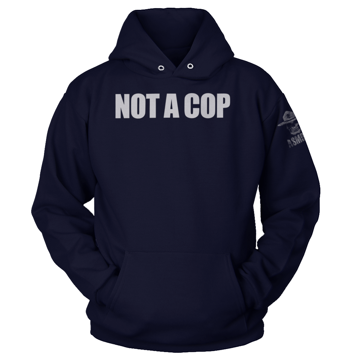Not A Cop Hoodie