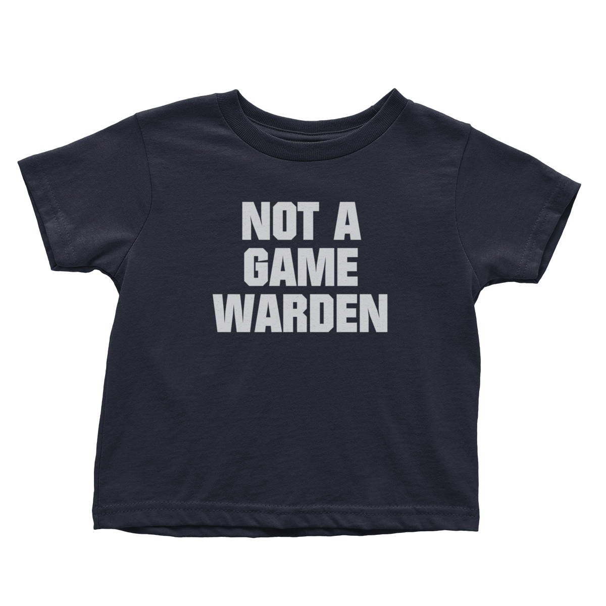 Not A Game Warden (Toddlers)