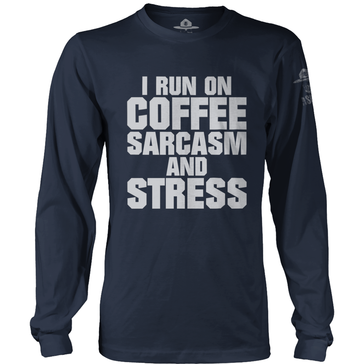 Run On Coffee Sarcasm And Stress