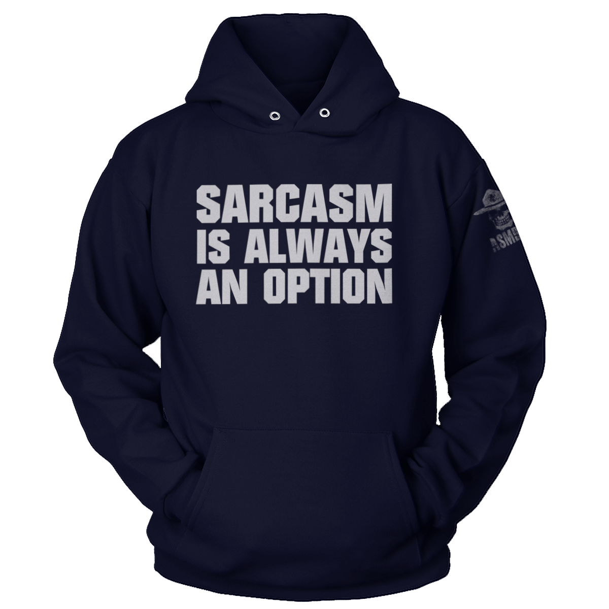 Sarcasm Is Always An Option
