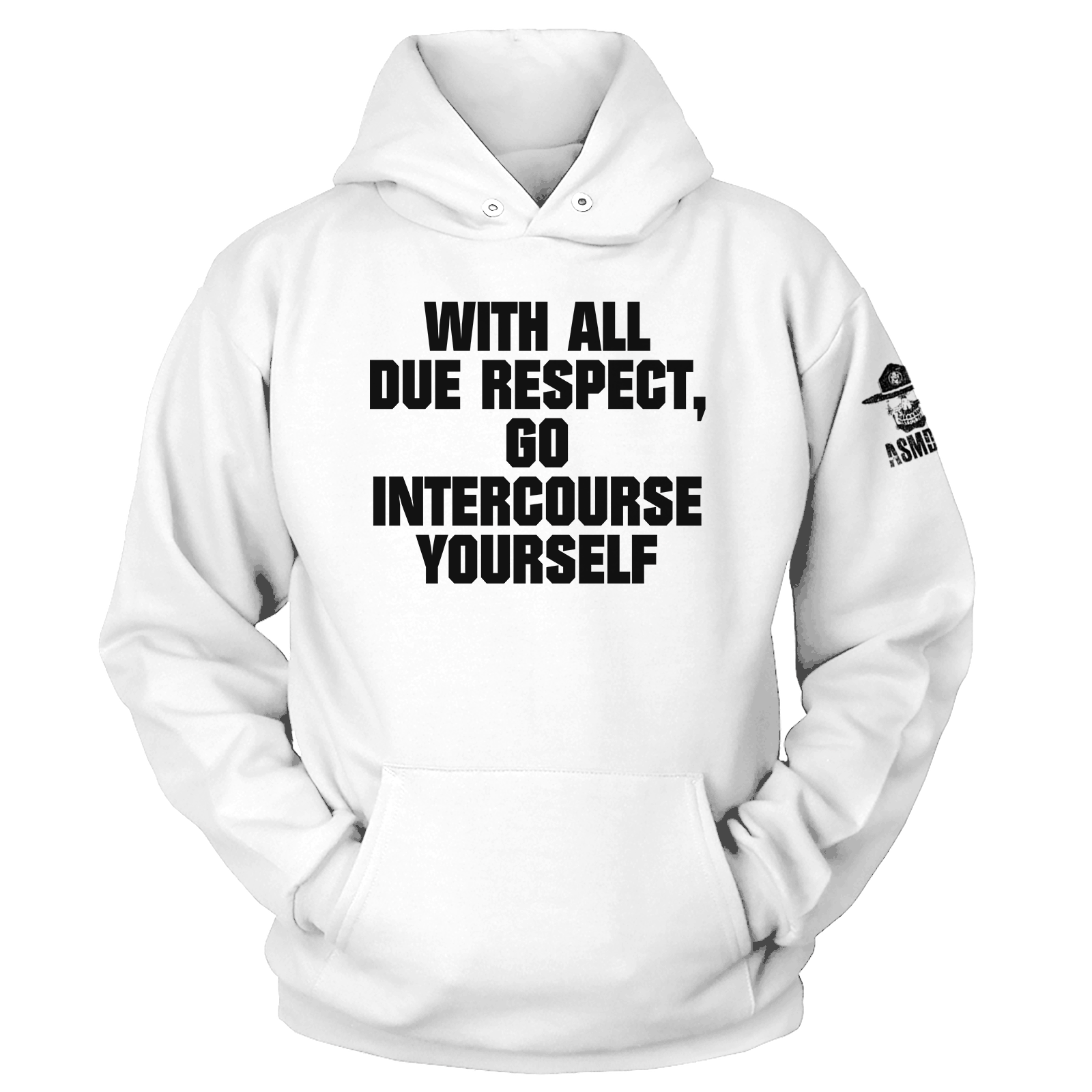 With All Due Respect Hoodie