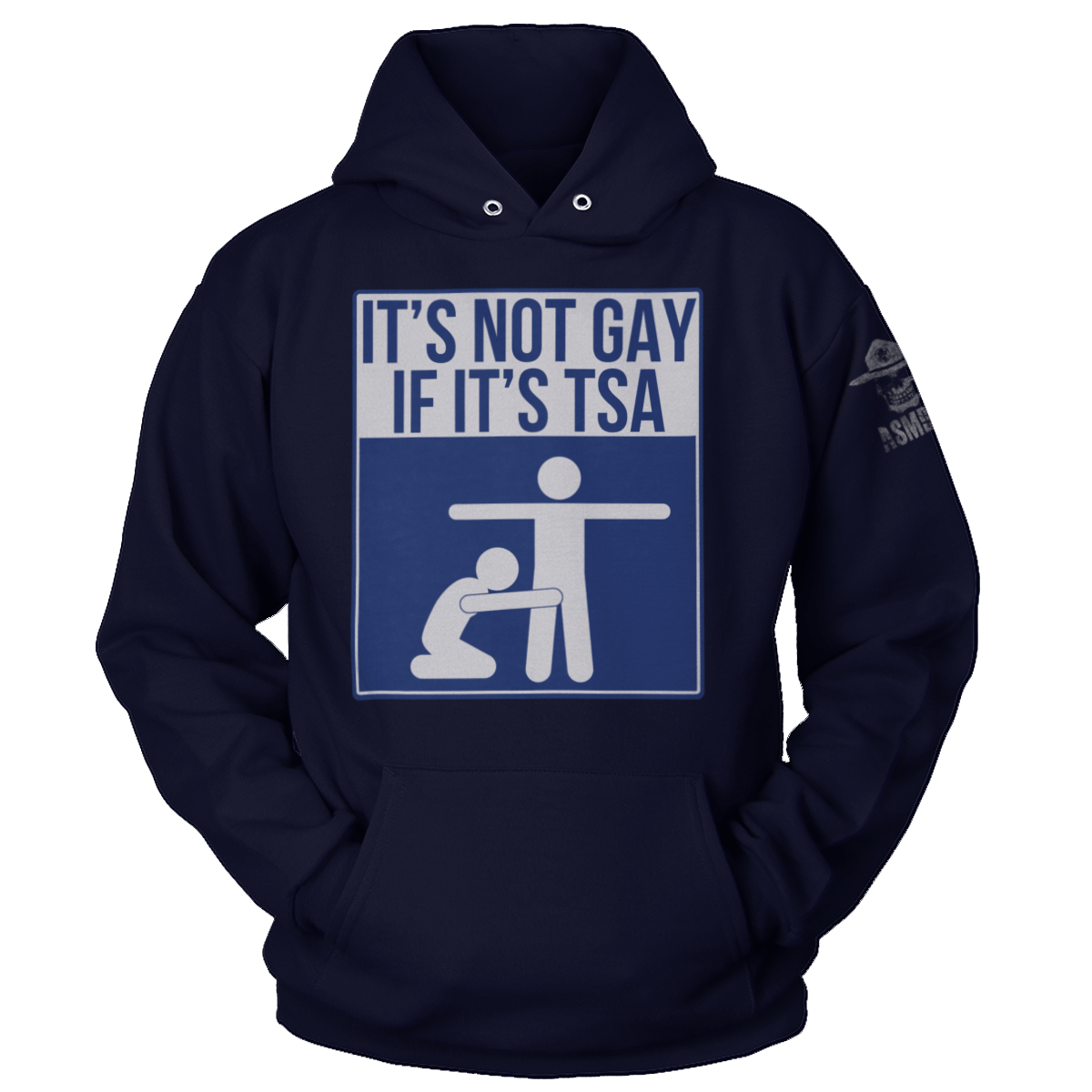 Not Gay If Its TSA Hoodie