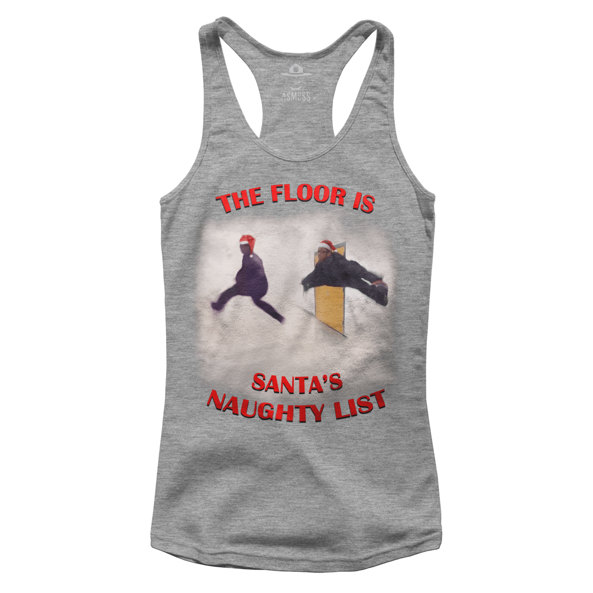 The Floor is Santa's Naughty List - Meme (Ladies)