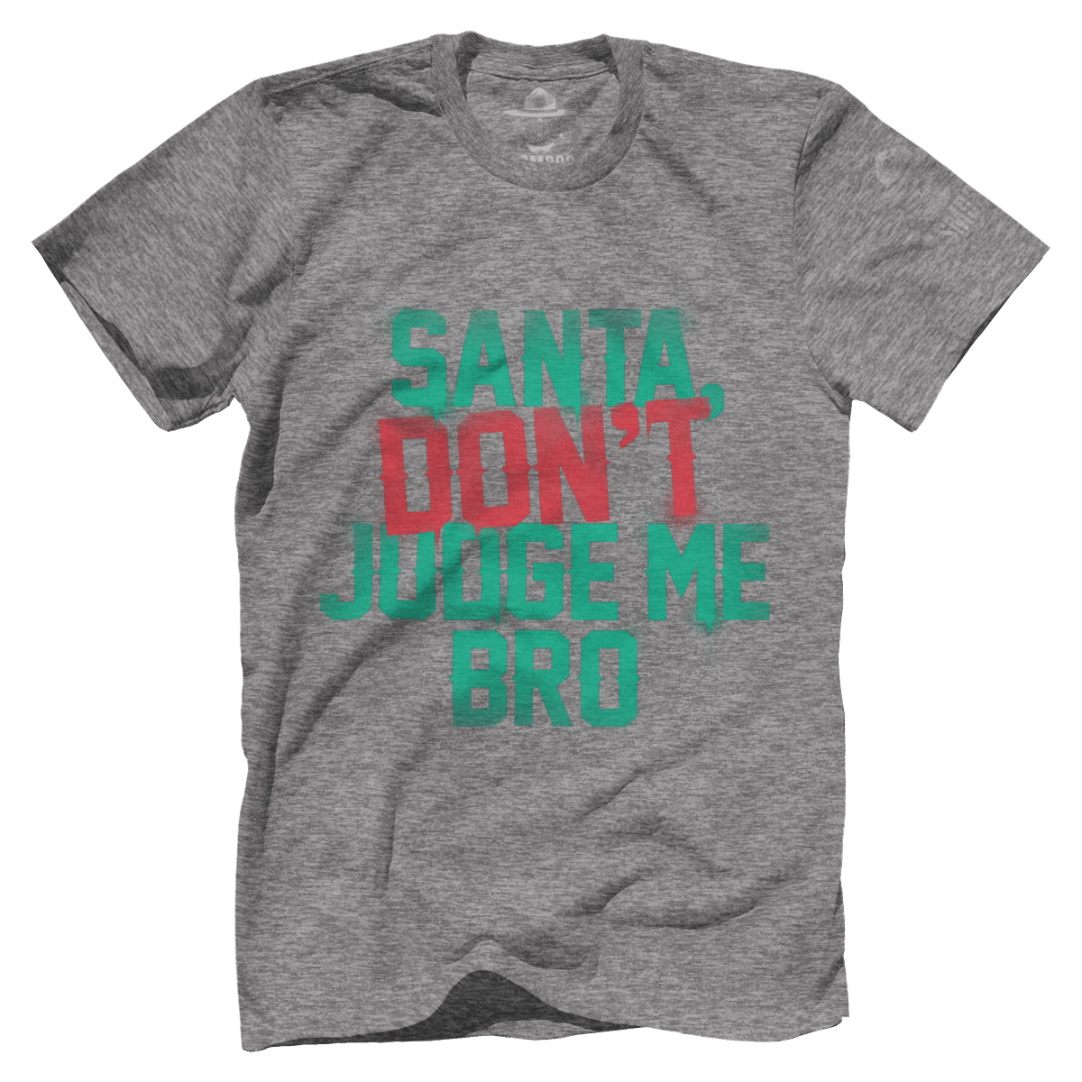 Santa Don't Judge Me Bro