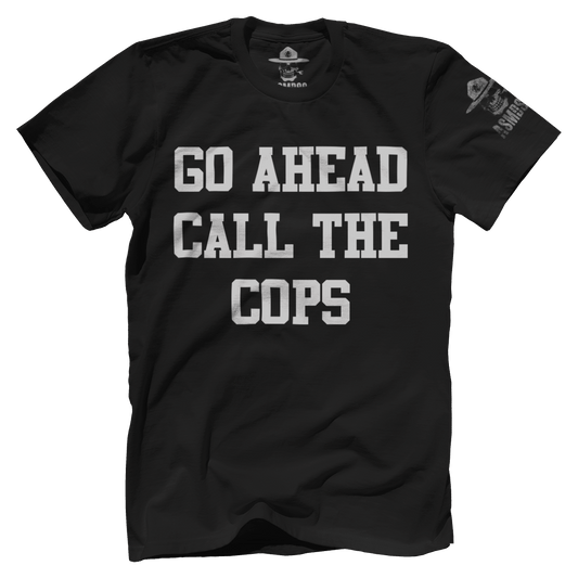 Go Ahead Call the Cops