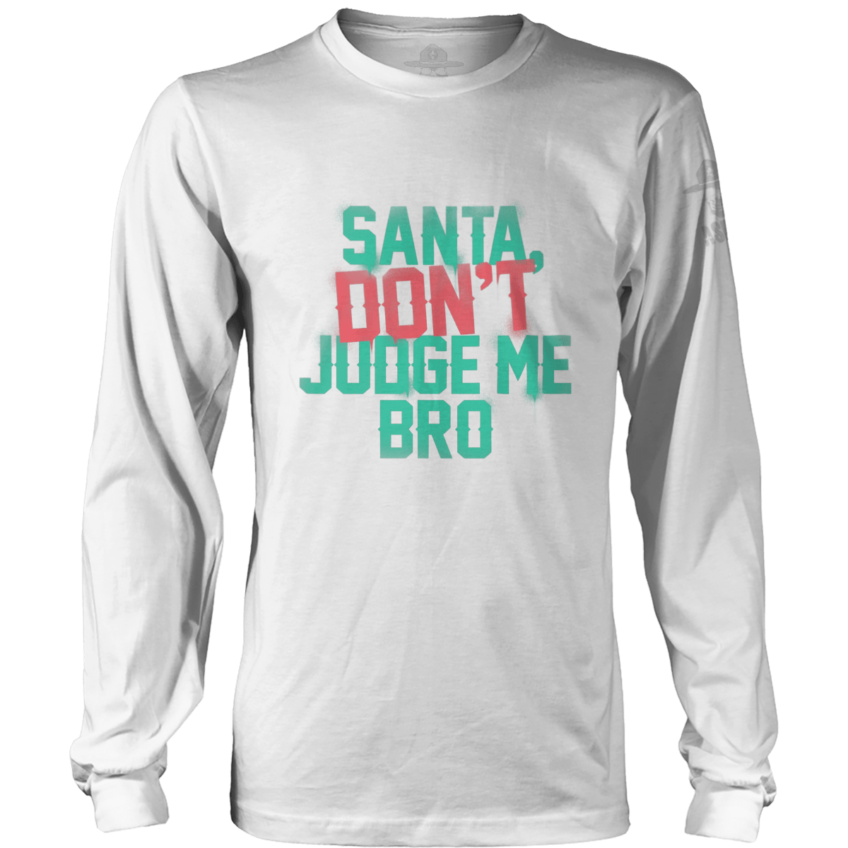 Santa Don't Judge Me Bro