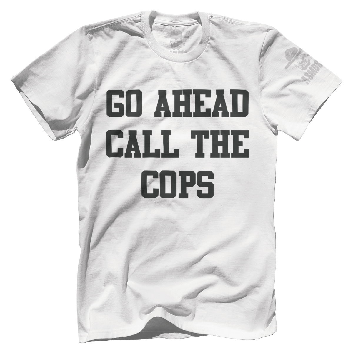 Go Ahead Call the Cops