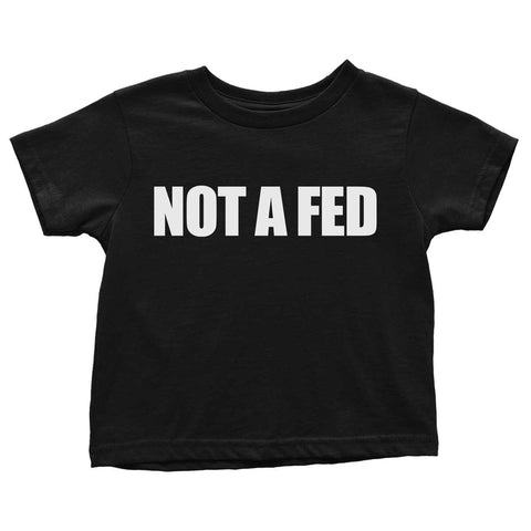 Not A Fed (Toddlers)