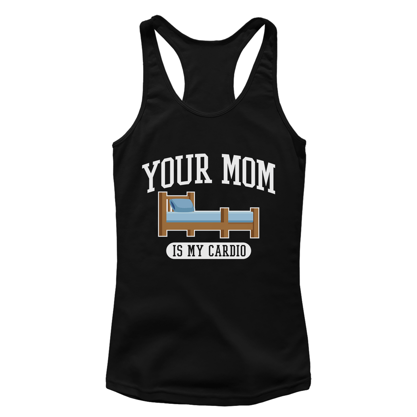 Your Mom Is My Cardio (Ladies)