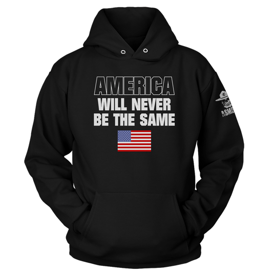 America Will Never Be The Same Hoodie