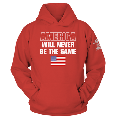 America Will Never Be The Same Hoodie
