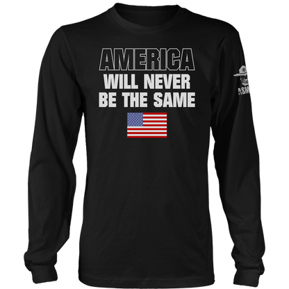 America Will Never Be The Same Long Sleeve