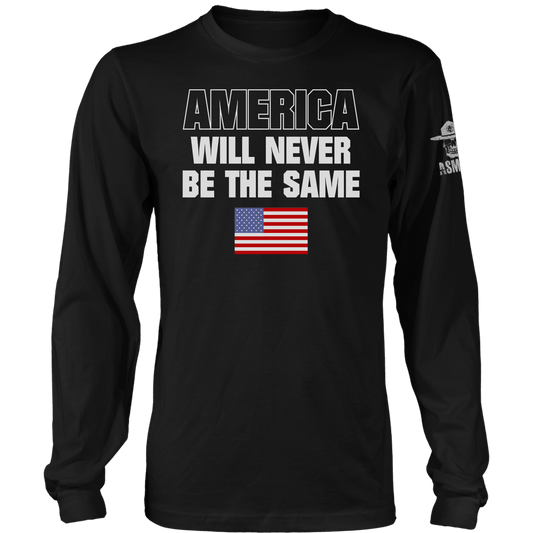 America Will Never Be The Same Long Sleeve