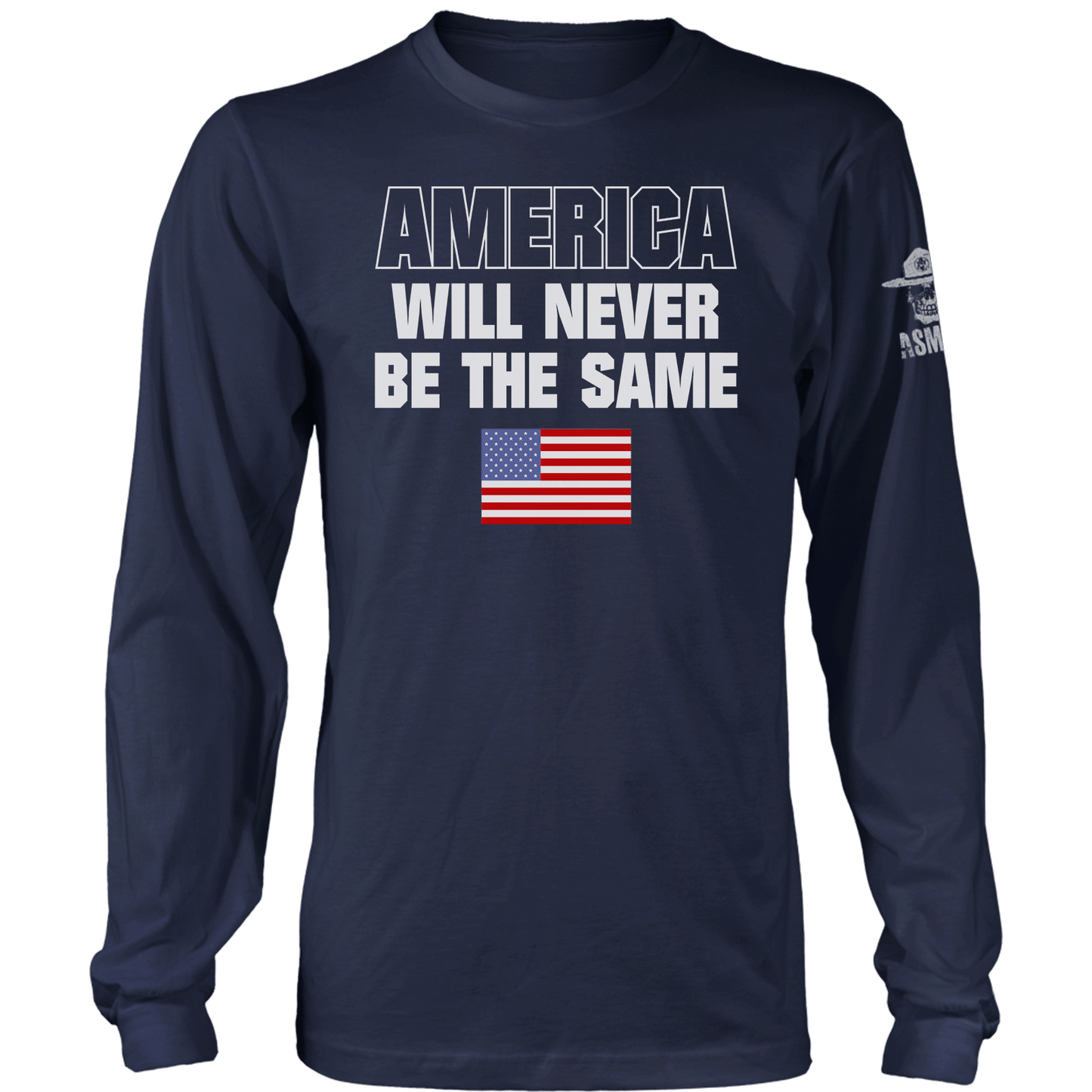 America Will Never Be The Same Long Sleeve