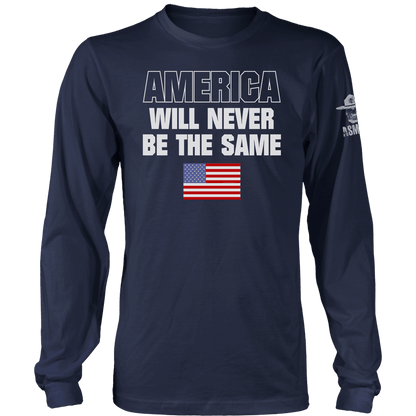 America Will Never Be The Same Long Sleeve