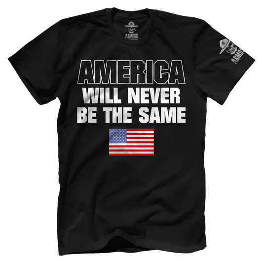 America Will Never Be The Same