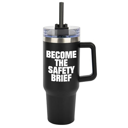 Become the Safety Brief Tumbler