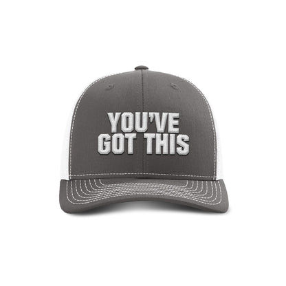 You've Got This Trucker Hat