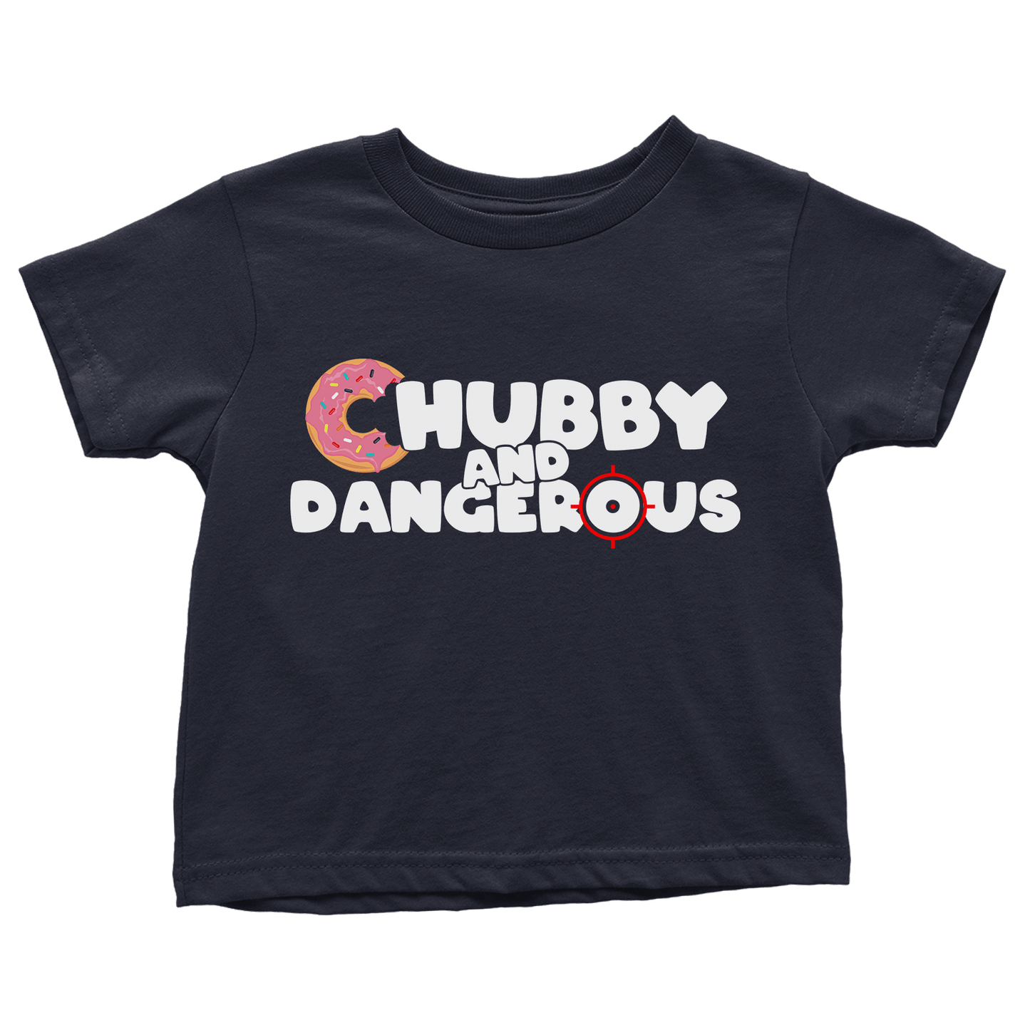 Chubby And Dangerous (Toddlers)