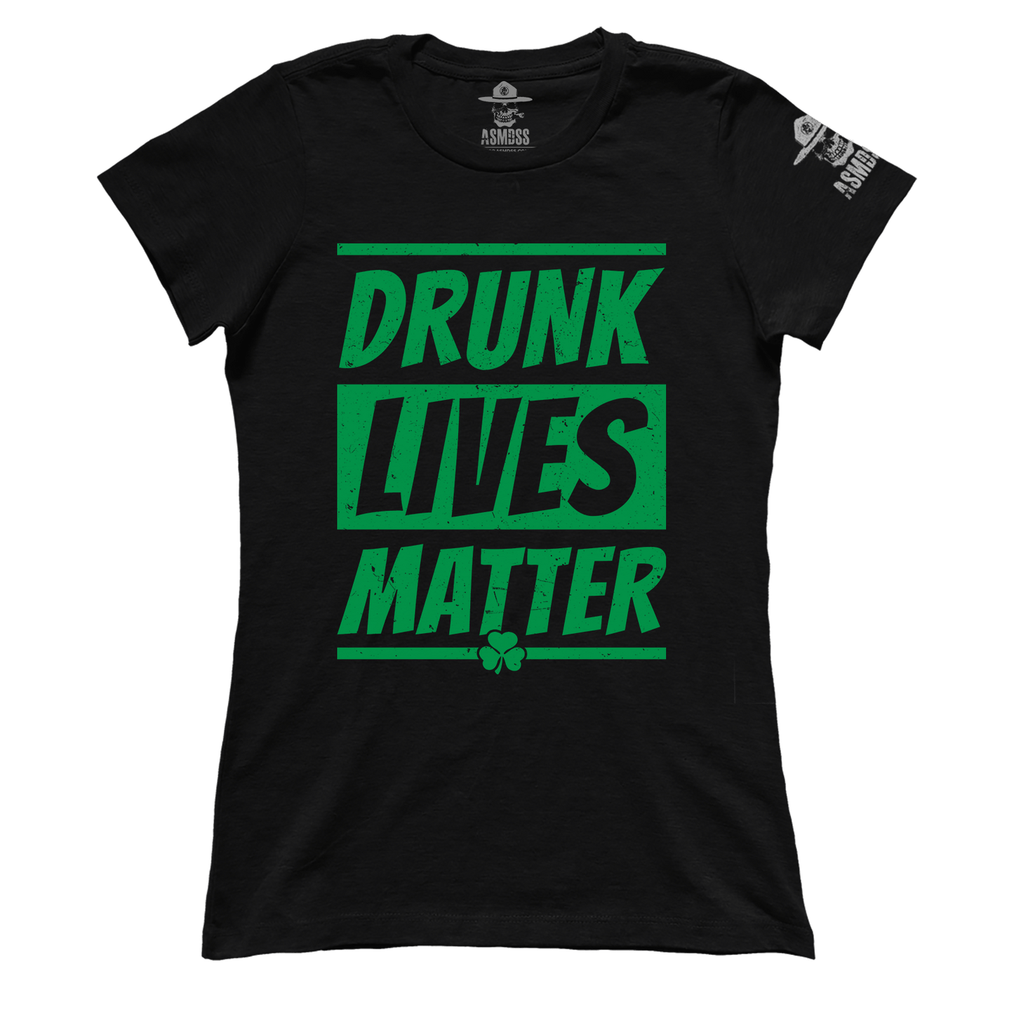 Drunk Lives Matter - St Paddy (Ladies)