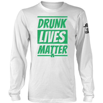 Drunk Lives Matter - St Paddy Long Sleeve