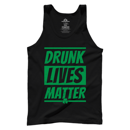 Drunk Lives Matter - St Paddy