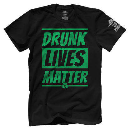 Drunk Lives Matter - St Paddy