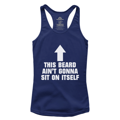 This Beard Aint Gonna Sit on Itself (Ladies)