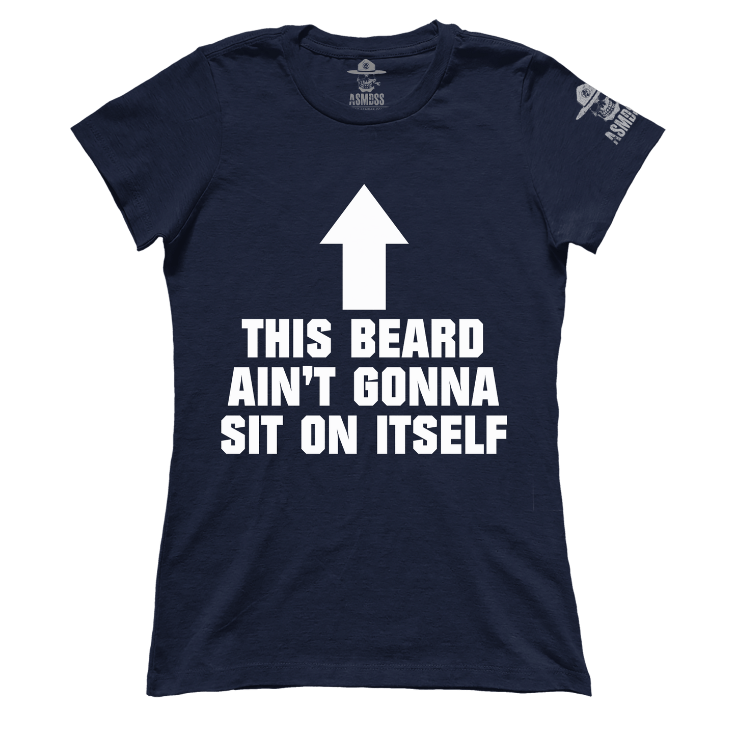 This Beard Aint Gonna Sit on Itself (Ladies)