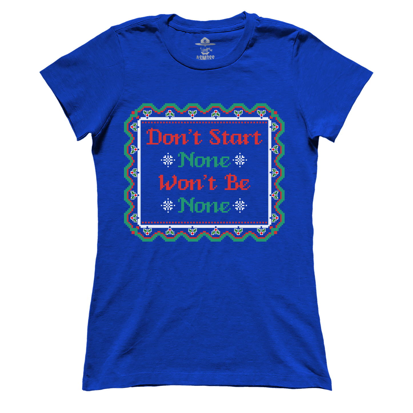 Dont Start None (Ladies)