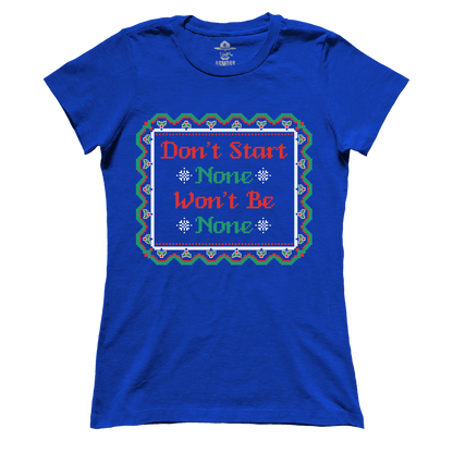 Dont Start None (Ladies)