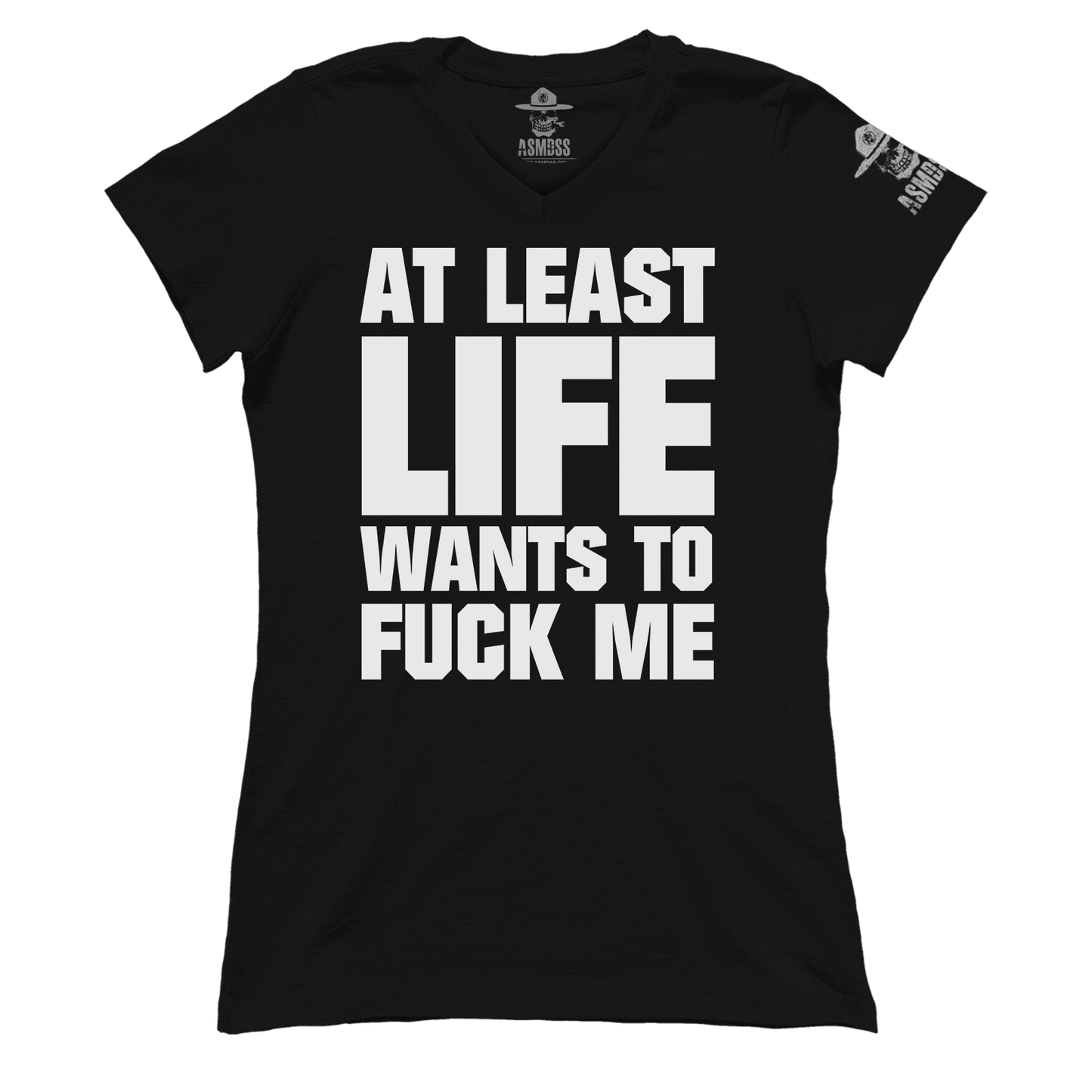 At Least Life Wants To F Me (Ladies)