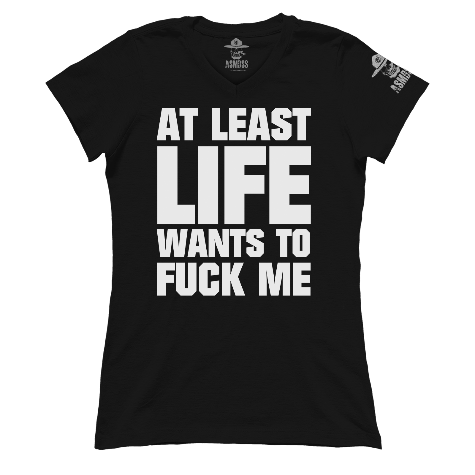 At Least Life Wants To F Me (Ladies)