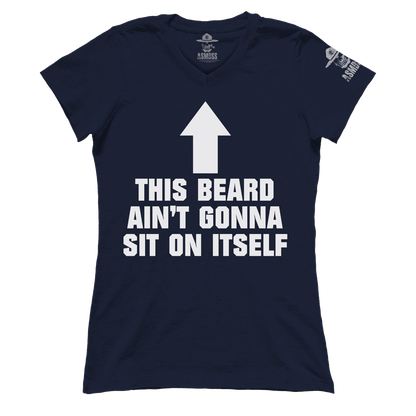 This Beard Aint Gonna Sit on Itself (Ladies)