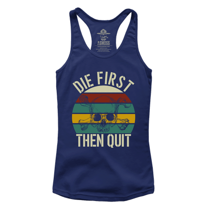 Die First then Quit (Ladies)