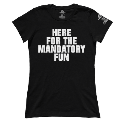 Here for Mandatory Fun (Ladies)