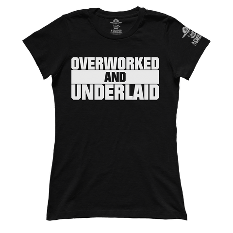 Overworked and Underlaid (Ladies)